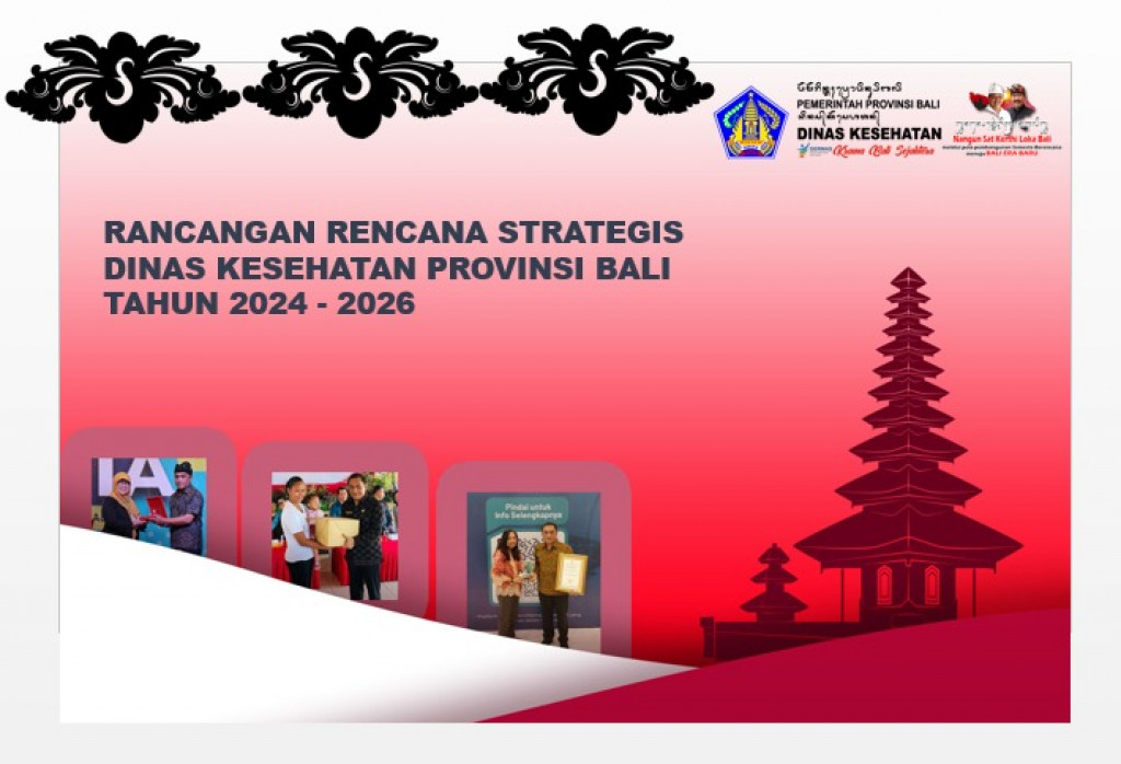 RANCANGAN RENCANA STRATEGIS DISKES PROVINSI BALI TAHUN 2024-2026 ...